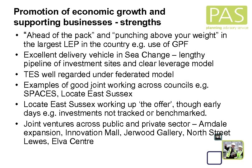Promotion of economic growth and supporting businesses - strengths • “Ahead of the pack”