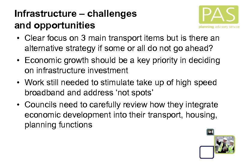 Infrastructure – challenges and opportunities • Clear focus on 3 main transport items but