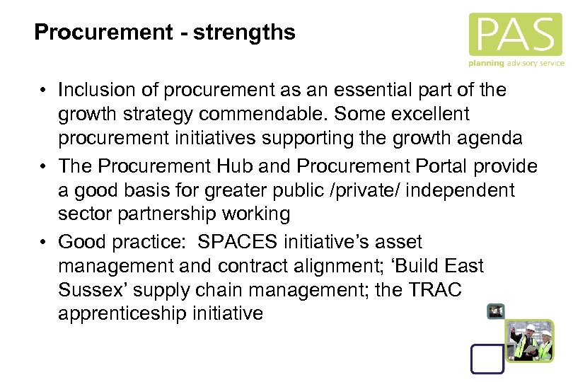 Procurement - strengths • Inclusion of procurement as an essential part of the growth