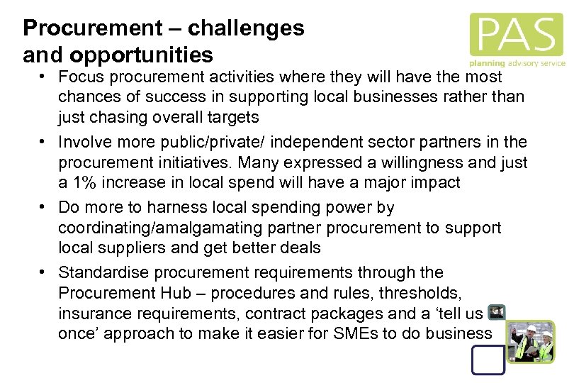 Procurement – challenges and opportunities • Focus procurement activities where they will have the