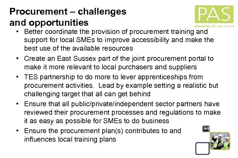 Procurement – challenges and opportunities • Better coordinate the provision of procurement training and