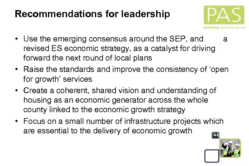 Recommendations for leadership • Use the emerging consensus around the SEP, and a revised