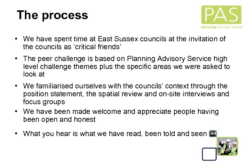 The process • We have spent time at East Sussex councils at the invitation