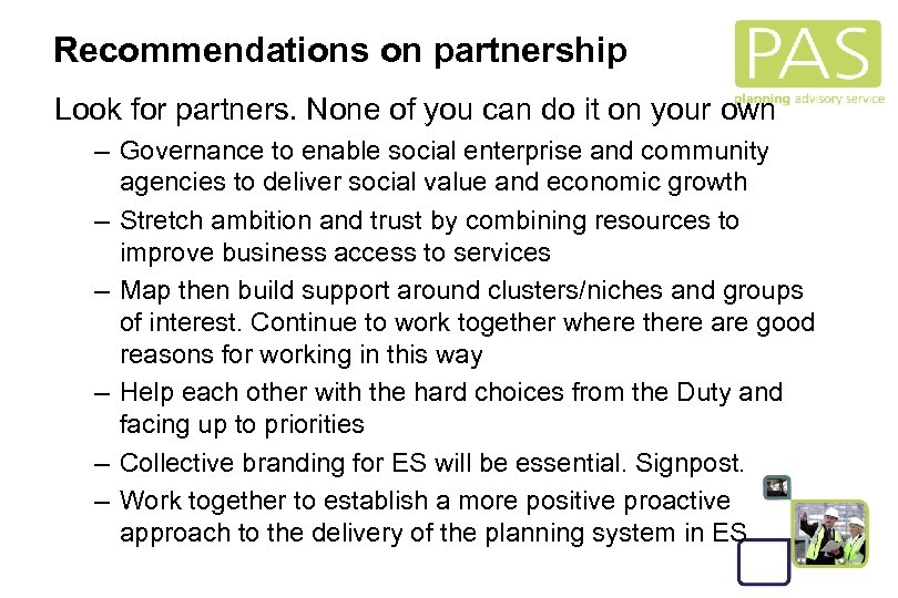Recommendations on partnership Look for partners. None of you can do it on your