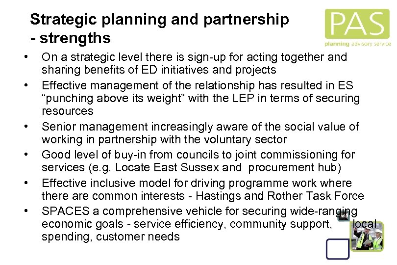 Strategic planning and partnership - strengths • • • On a strategic level there