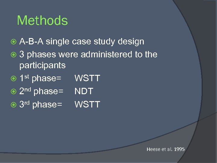 Methods A-B-A single case study design 3 phases were administered to the participants 1