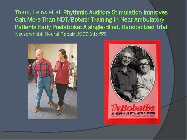 Thaut, Leins et al. Rhythmic Auditory Stimulation Improves Gait More Than NDT/Bobath Training in