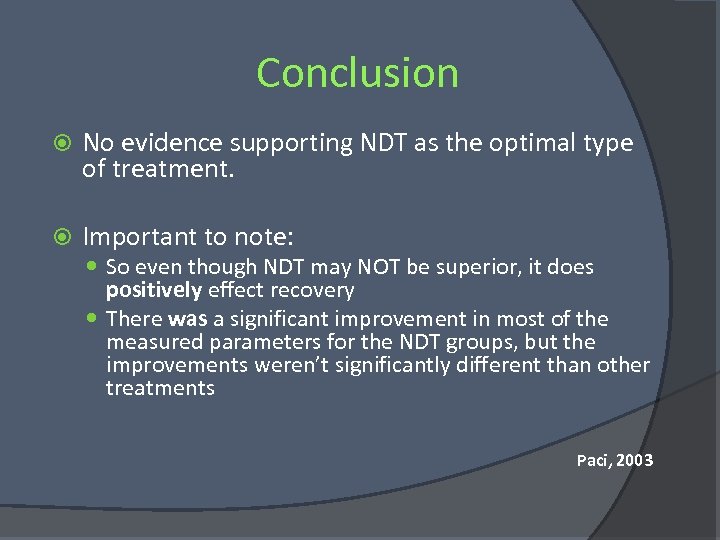 Conclusion No evidence supporting NDT as the optimal type of treatment. Important to note: