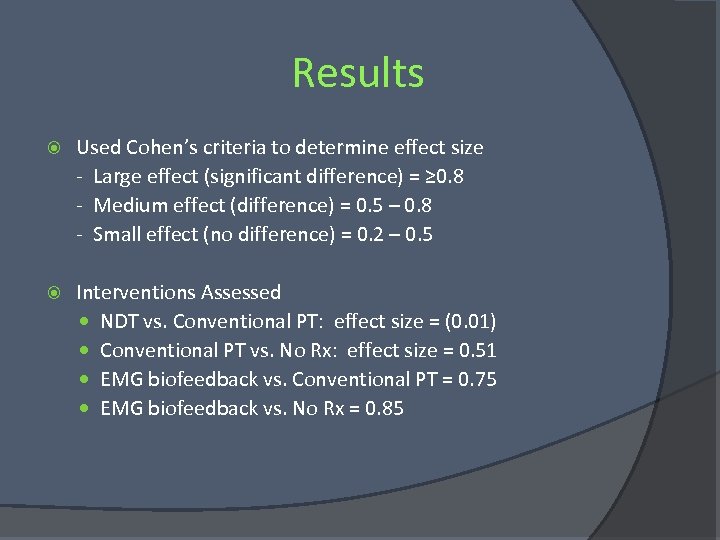 Results Used Cohen’s criteria to determine effect size - Large effect (significant difference) =