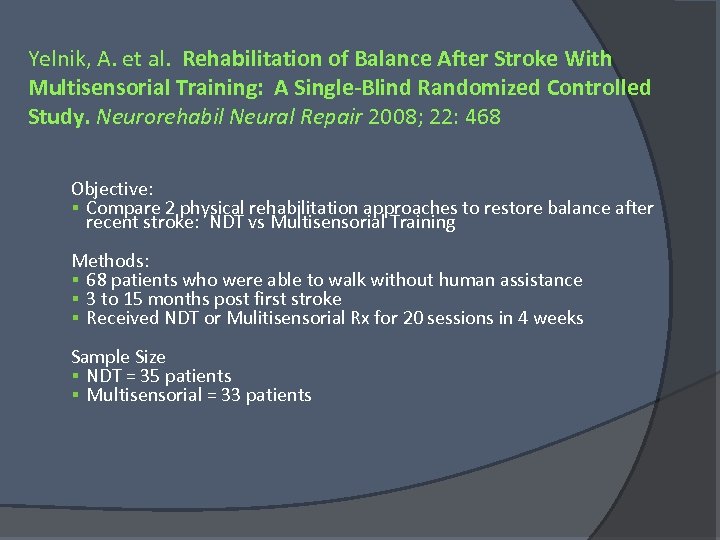Yelnik, A. et al. Rehabilitation of Balance After Stroke With Multisensorial Training: A Single-Blind