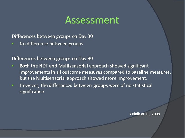 Assessment Differences between groups on Day 30 § No difference between groups Differences between