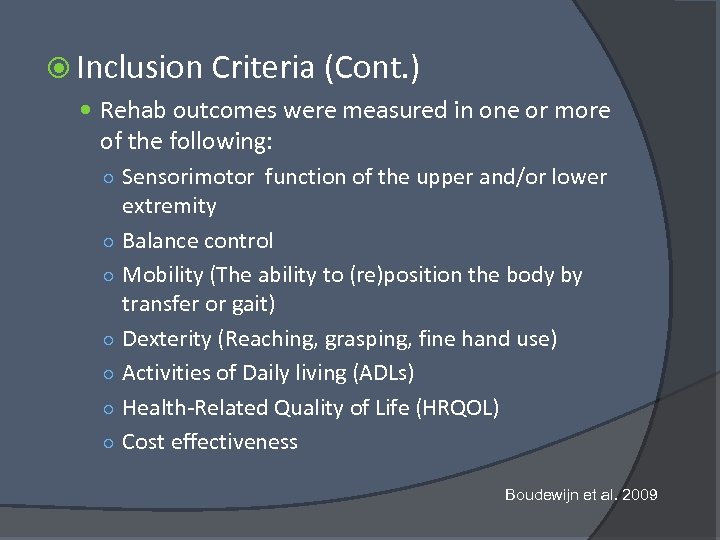  Inclusion Criteria (Cont. ) Rehab outcomes were measured in one or more of