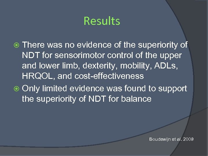 Results There was no evidence of the superiority of NDT for sensorimotor control of
