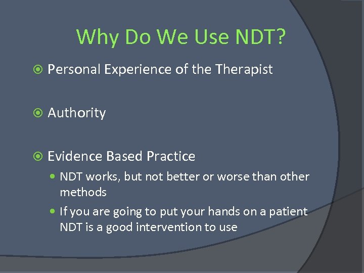 Why Do We Use NDT? Personal Experience of the Therapist Authority Evidence Based Practice