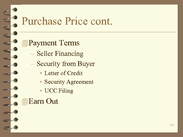 Purchase Price cont. 4 Payment Terms – Seller Financing – Security from Buyer •