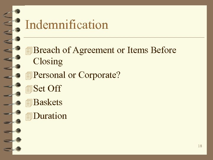 Indemnification 4 Breach of Agreement or Items Before Closing 4 Personal or Corporate? 4