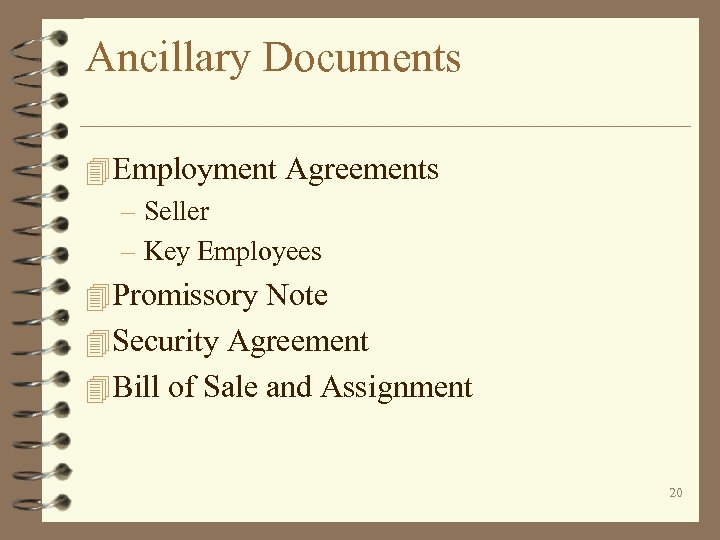 Ancillary Documents 4 Employment Agreements – Seller – Key Employees 4 Promissory Note 4