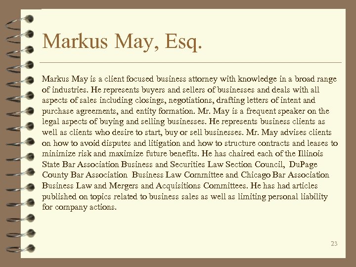 Markus May, Esq. Markus May is a client focused business attorney with knowledge in