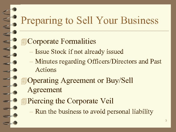 Preparing to Sell Your Business 4 Corporate Formalities – Issue Stock if not already