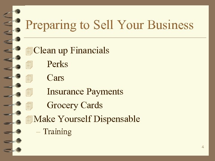 Preparing to Sell Your Business 4 Clean up Financials Perks 4 Cars 4 Insurance