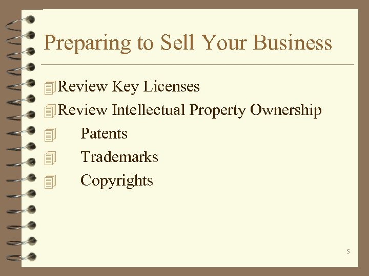 Preparing to Sell Your Business 4 Review Key Licenses 4 Review Intellectual Property Ownership