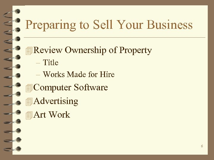 Preparing to Sell Your Business 4 Review Ownership of Property – Title – Works