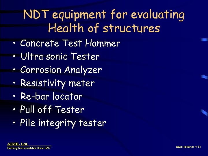 NDT equipment for evaluating Health of structures • • Concrete Test Hammer Ultra sonic