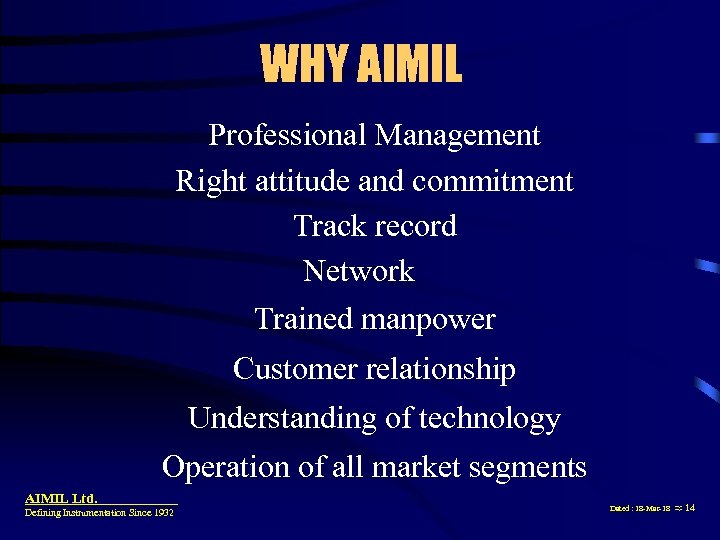 WHY AIMIL Professional Management Right attitude and commitment Track record Network Trained manpower Customer