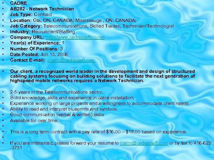  • • • CADRE AB 282 - Network Technician Job Type: Contract Location:
