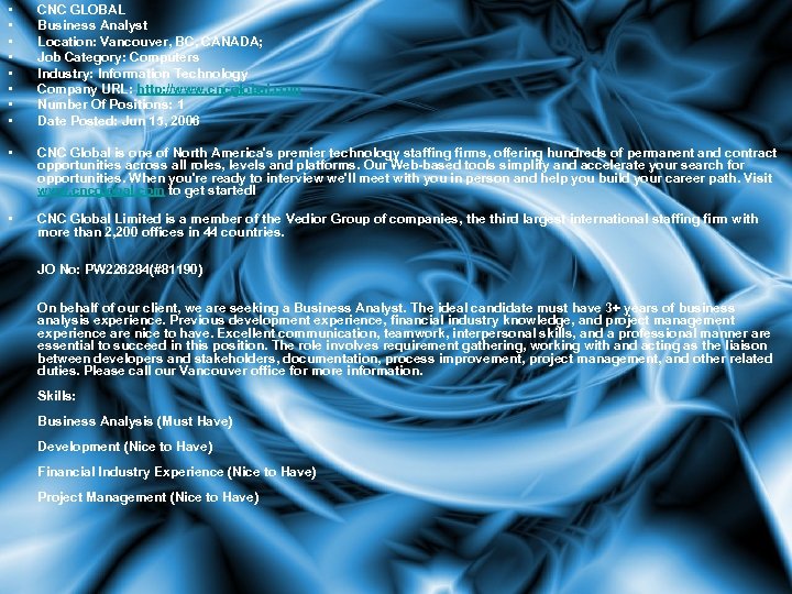  • • CNC GLOBAL Business Analyst Location: Vancouver, BC, CANADA; Job Category: Computers