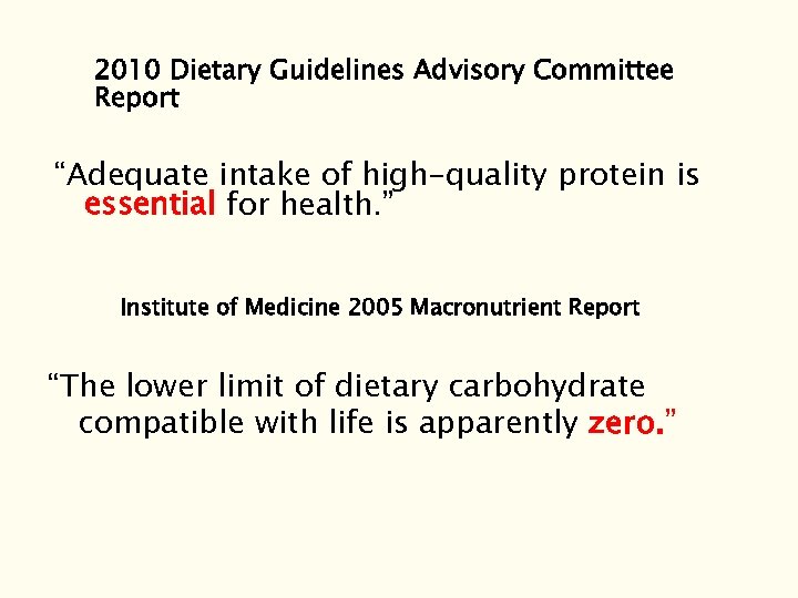 2010 Dietary Guidelines Advisory Committee Report “Adequate intake of high-quality protein is essential for