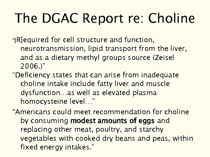 The DGAC Report re: Choline “[R]equired for cell structure and function, neurotransmission, lipid transport