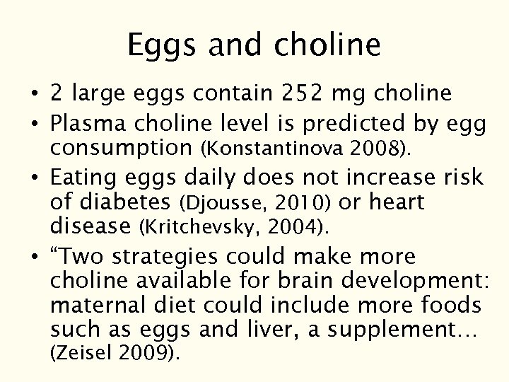 Eggs and choline • 2 large eggs contain 252 mg choline • Plasma choline