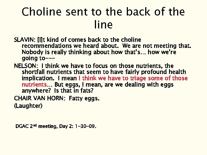 Choline sent to the back of the line SLAVIN: [I]t kind of comes back