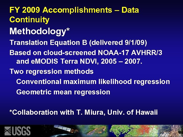 FY 2009 Accomplishments – Data Continuity Methodology* Translation Equation B (delivered 9/1/09) Based on
