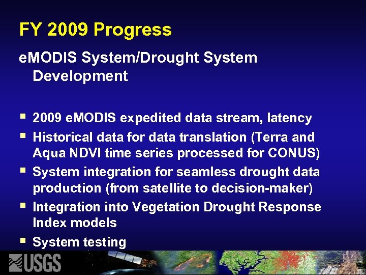 FY 2009 Progress e. MODIS System/Drought System Development § § § 2009 e. MODIS