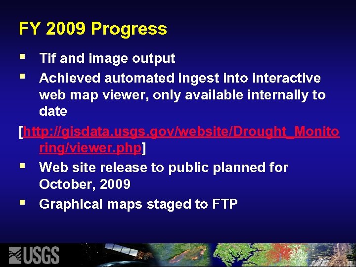 FY 2009 Progress § § Tif and image output Achieved automated ingest into interactive