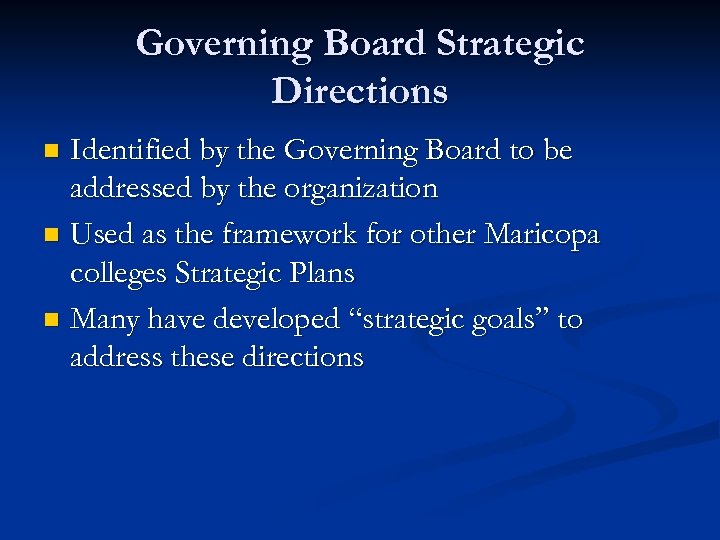 Governing Board Strategic Directions Identified by the Governing Board to be addressed by the