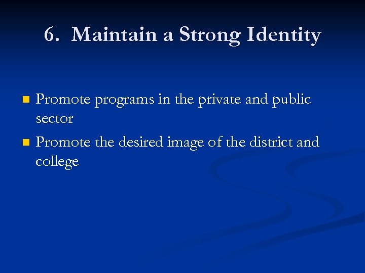 6. Maintain a Strong Identity Promote programs in the private and public sector n