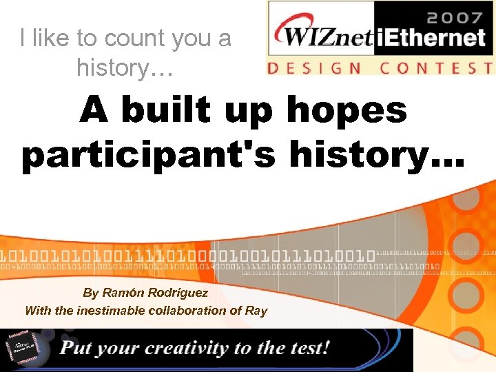 I like to count you a history… A built up hopes participant's history… By