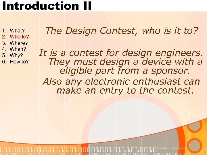 Introduction II 1. 2. 3. 4. 5. 6. What? Who to? Where? When? Why?