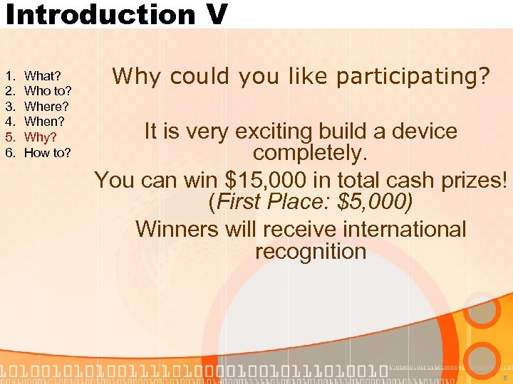 Introduction V 1. 2. 3. 4. 5. 6. What? Who to? Where? When? Why?