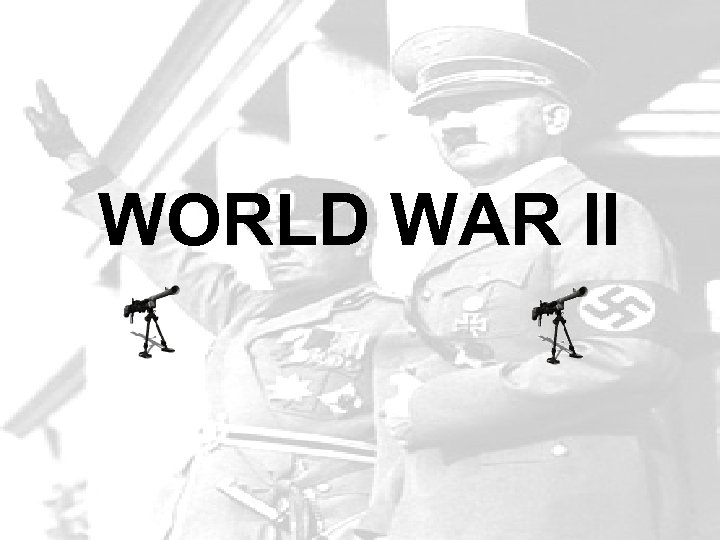 WORLD WAR II 