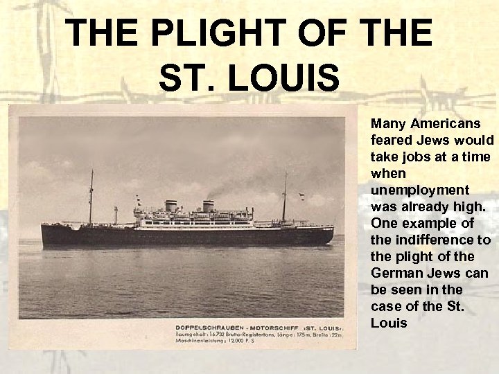 THE PLIGHT OF THE ST. LOUIS Many Americans feared Jews would take jobs at