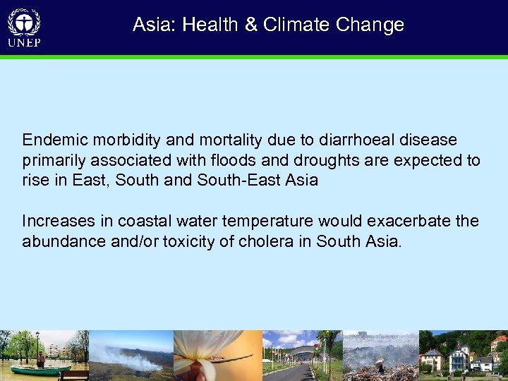 Asia: Health & Climate Change Endemic morbidity and mortality due to diarrhoeal disease primarily