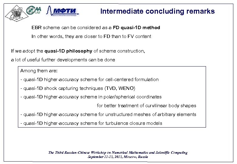 Intermediate concluding remarks EBR scheme can be considered as a FD quasi-1 D method