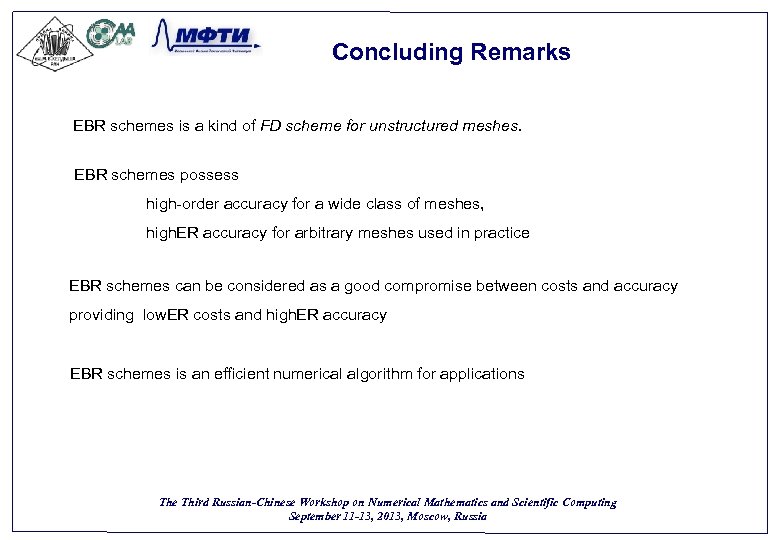 Concluding Remarks EBR schemes is a kind of FD scheme for unstructured meshes. EBR