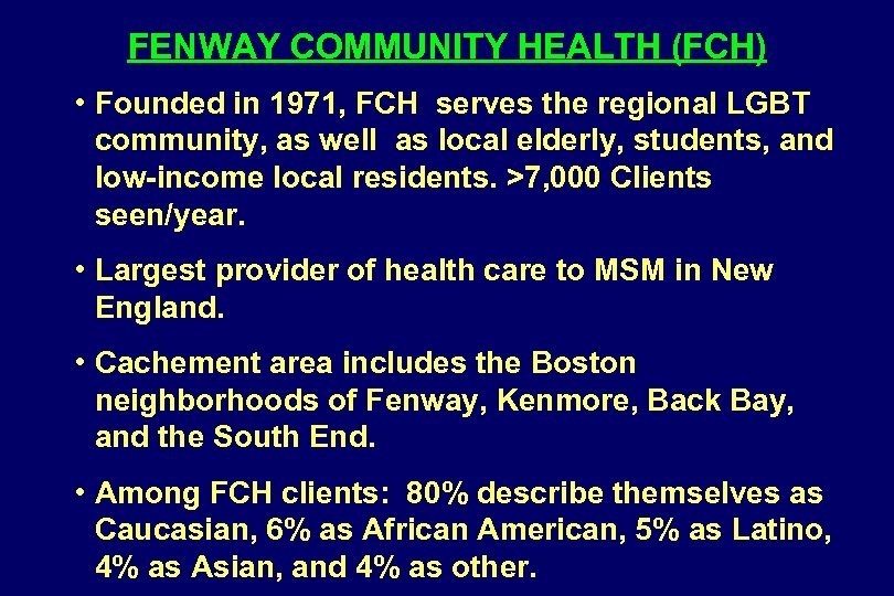 FENWAY COMMUNITY HEALTH (FCH) • Founded in 1971, FCH serves the regional LGBT community,