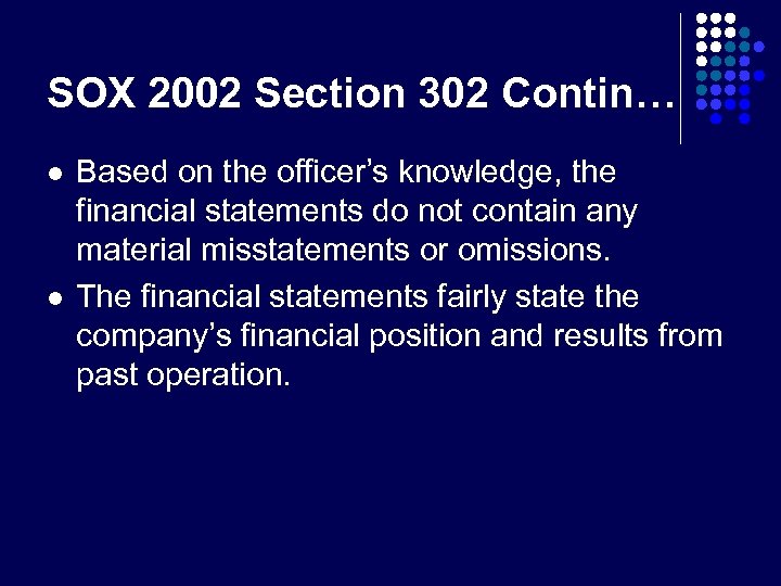 SOX 2002 Section 302 Contin… l l Based on the officer’s knowledge, the financial