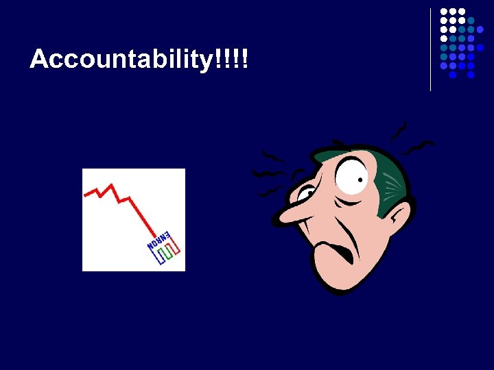 Accountability!!!! 